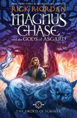Magnus Chase and the Gods of Asgard: The Sword of Summer by Rick Riordan